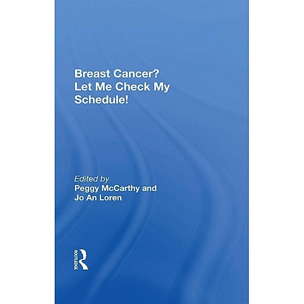 Breast Cancer? Let Me Check My Schedule!, Peggy Mccarthy