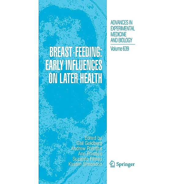 Breast-Feeding: Early Influences on Later Health / Advances in Experimental Medicine and Biology Bd.639