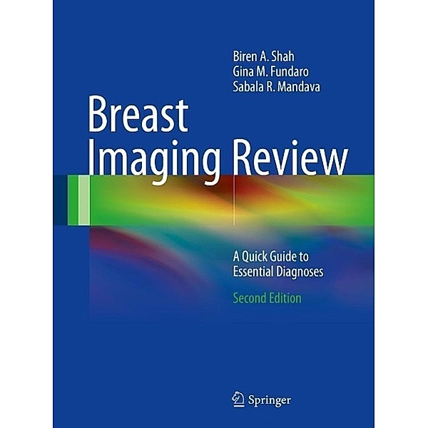 Breast Imaging Review, Biren A. Shah, Gina M. Fundaro, Sabala R. Mandava