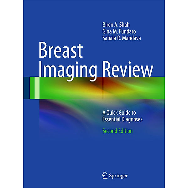 Breast Imaging Review, Biren A. Shah, Gina M. Fundaro, Sabala Mandava