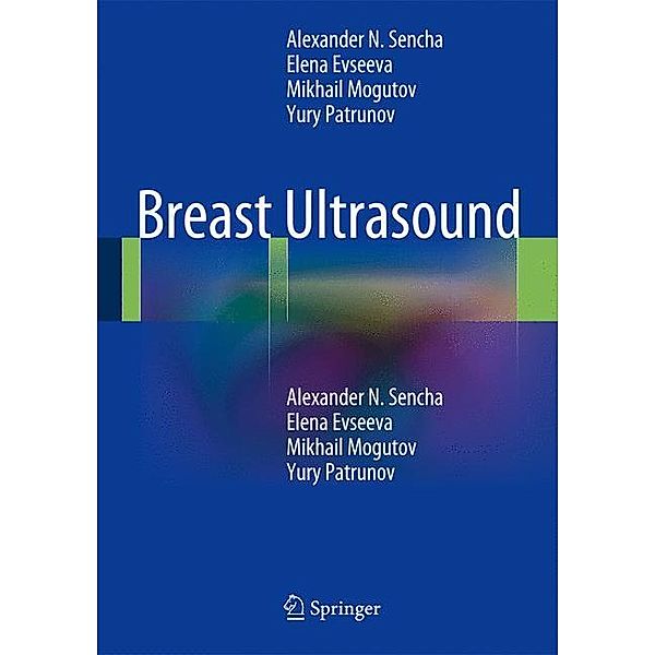 Breast Ultrasound, Alexander N. Sencha, Elena V. Evseeva, Mikhail S. Mogutov