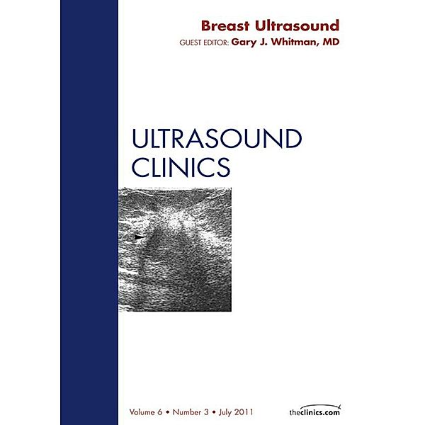Breast Ultrasound, An Issue of Ultrasound Clinics, Gary Whitman