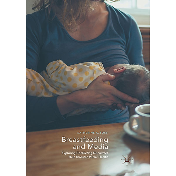 Breastfeeding and Media, Katherine A. Foss