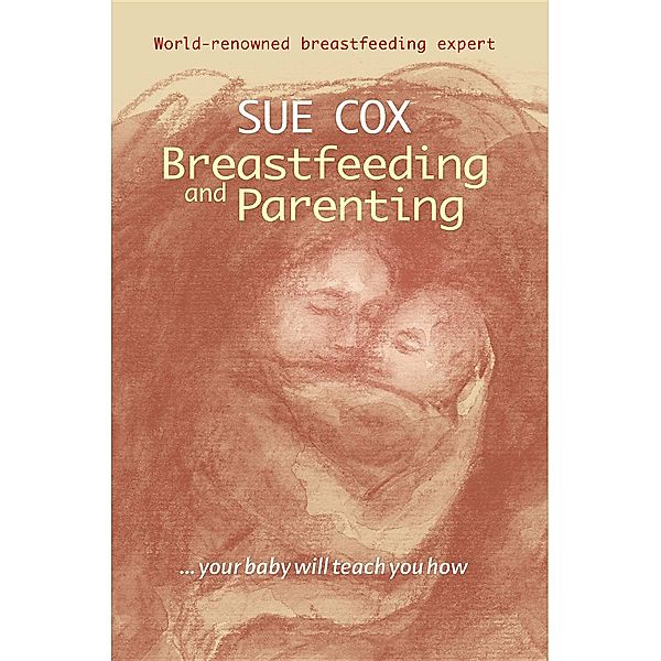 Breastfeeding and Parenting, Sue Cox