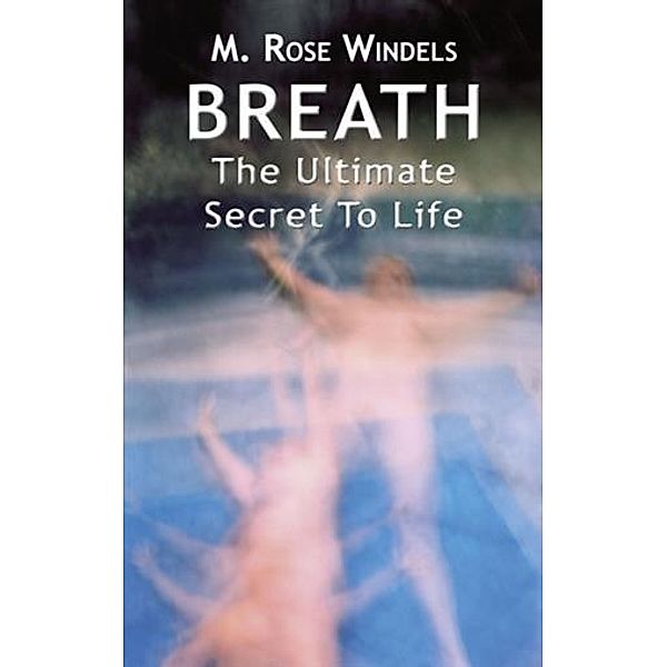 Breath, M. Rose Windels