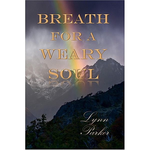 Breath For A Weary Soul, Lynn Parker