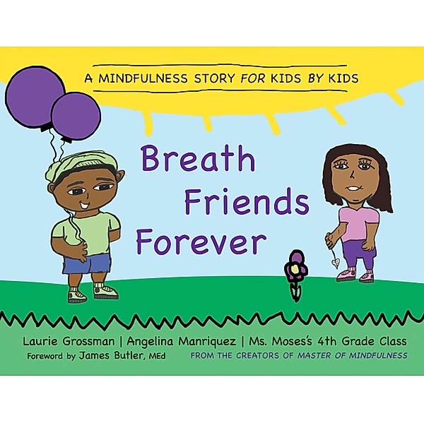 Breath Friends Forever, Laurie Grossman