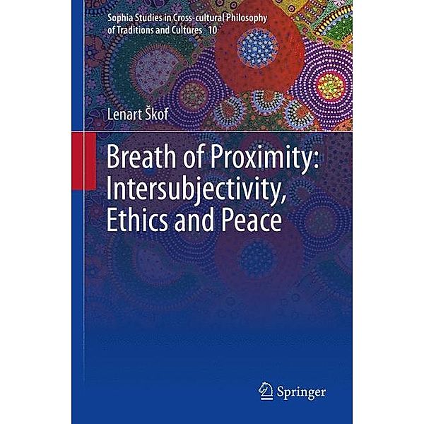 Breath of Proximity: Intersubjectivity, Ethics and Peace, Lenart Skof