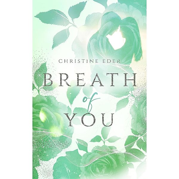 Breath of you / Die Farben des Lebens Bd.4, Christine Eder