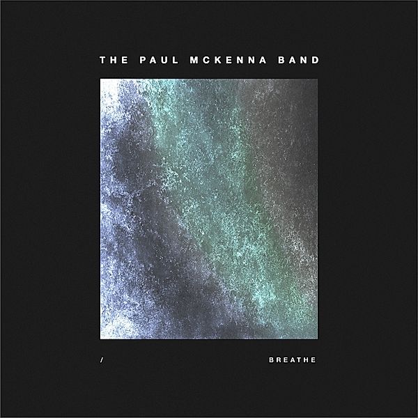 Breathe, The Paul Mckenna Band