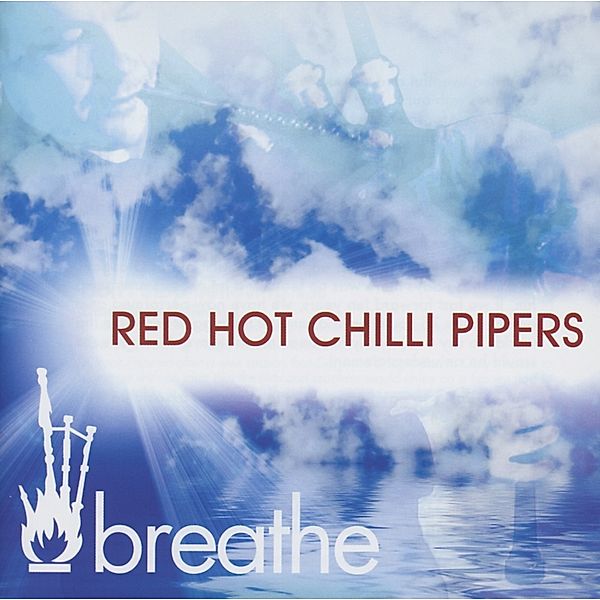 Breathe, Red Hot Chilli Pipers