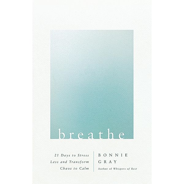 Breathe, Bonnie Gray