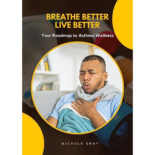 Breathe Better, Live Better, Nichole Gray