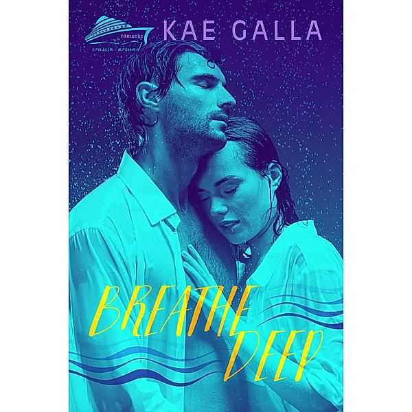 Breathe Deep (Crusin' Around) / Crusin' Around, Kae Galla