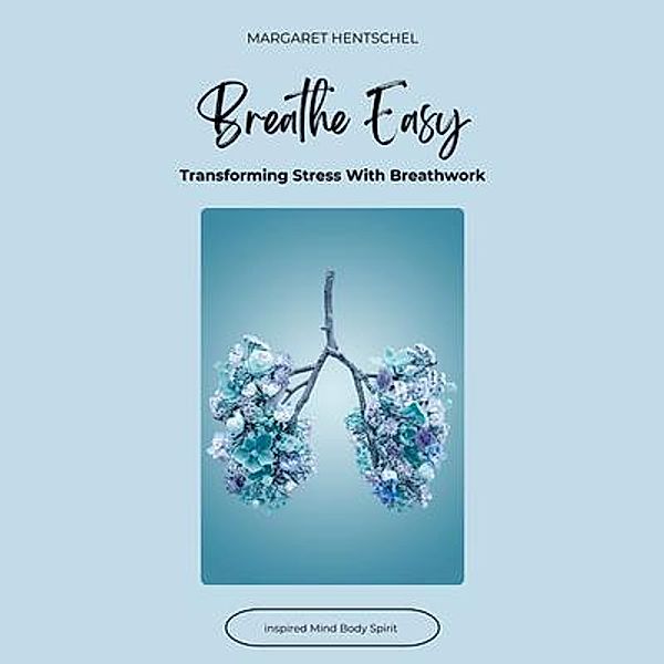 Breathe Easy / Breathe Easy, Margaret Hentschel
