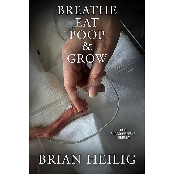 Breathe, Eat, Poop & Grow, Brian Heilig