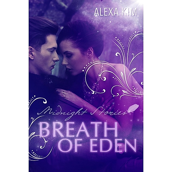 Breathe of Eden - Midnight Stories (Teil 2) / Touch of Eden Bd.2, Alexa Kim