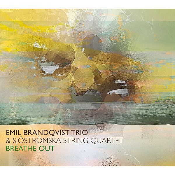 Breathe Out Feat. (Sjöströmska String Quartet), Emil Brandqvist, Sjöströmska String Quartet