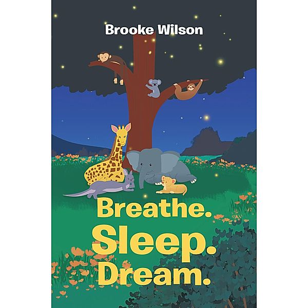 Breathe. Sleep. Dream., Brooke Wilson