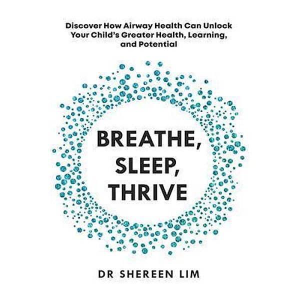 Breathe, Sleep, Thrive, Shereen Lim