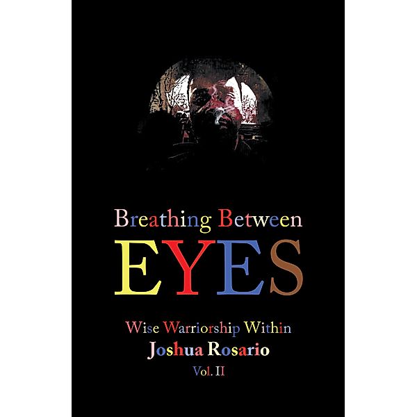 Breathing Between Eyes, Joshua Rosario