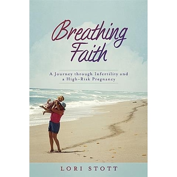 Breathing Faith, Lori Stott