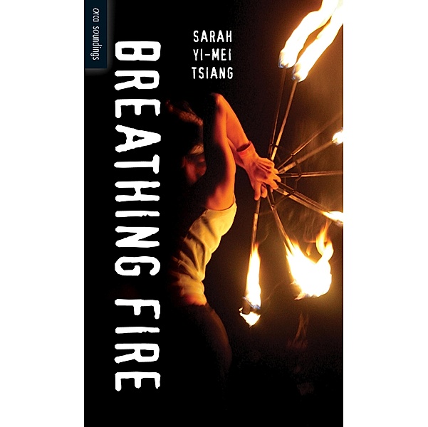 Breathing Fire / Orca Book Publishers, Sarah Yi-Mei Tsiang