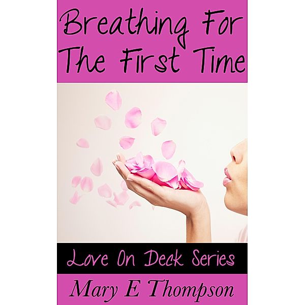 Breathing For The First Time / Mary E Thompson, Mary E Thompson