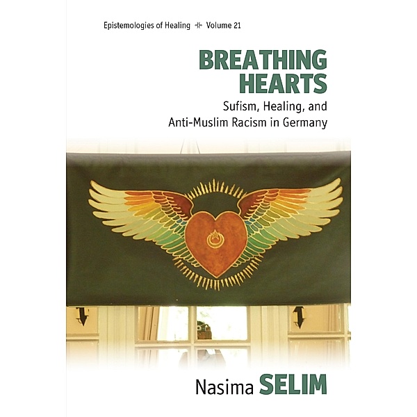 Breathing Hearts / Epistemologies of Healing Bd.21, Nasima Selim