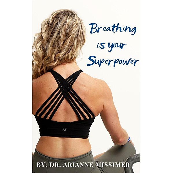 Breathing Is Your Superpower, Arianne Missimer