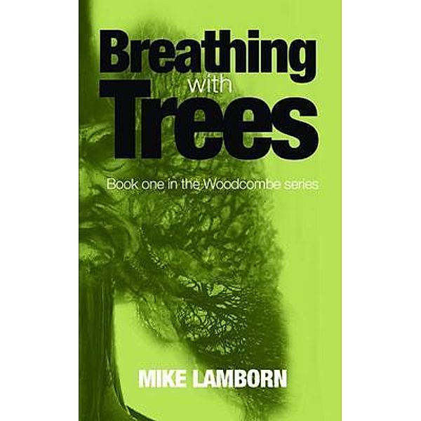 Breathing With Trees / Woodcombe Bd.one, Mike Q Lamborn