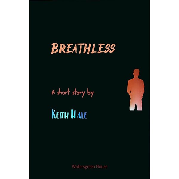 Breathless, Keith Hale