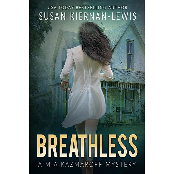 Breathless (The Mia Kazmaroff Mysteries, #3) / The Mia Kazmaroff Mysteries, Susan Kiernan-Lewis