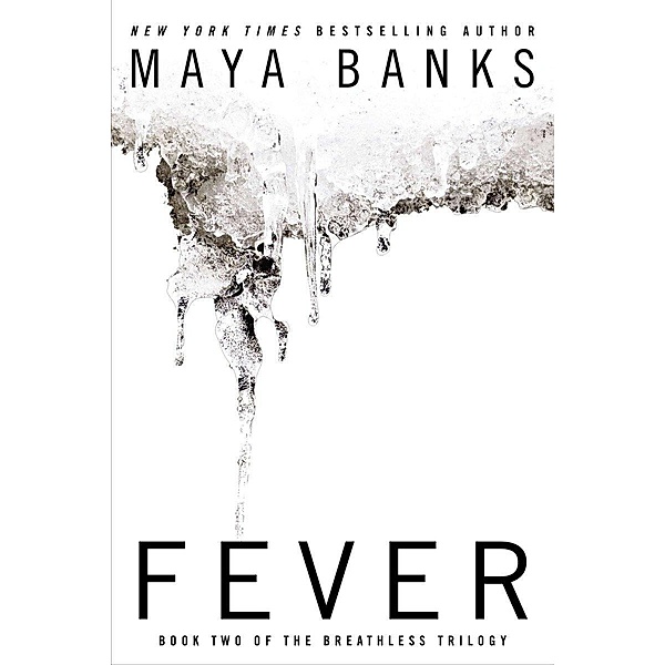 Breathless Trilogy 2. Fever, Maya Banks