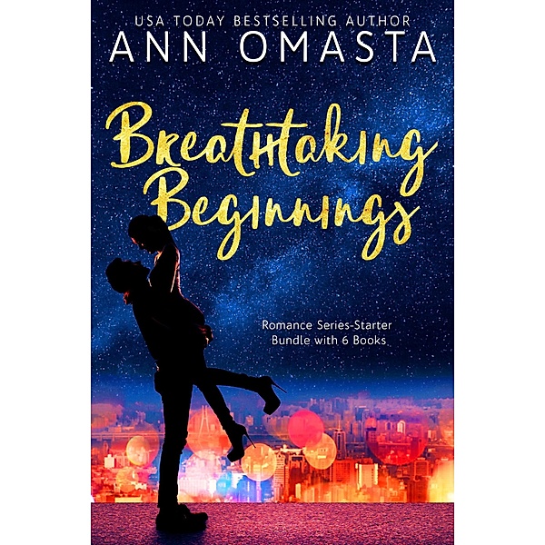 Breathtaking Beginnings: Romance Series-Starter Bundle with 6 Books, Ann Omasta