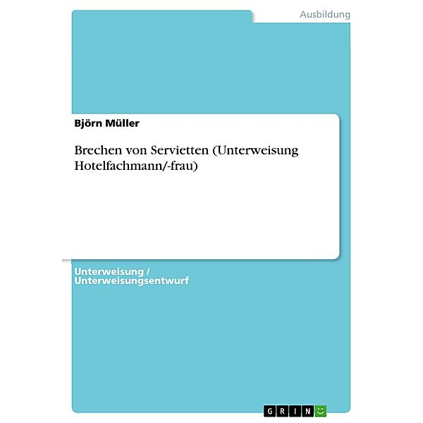 Brechen von Servietten (Unterweisung Hotelfachmann/-frau), Björn Müller