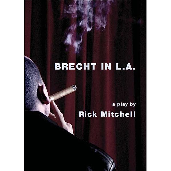 Brecht in L.A. / ISSN, Rick Mitchell