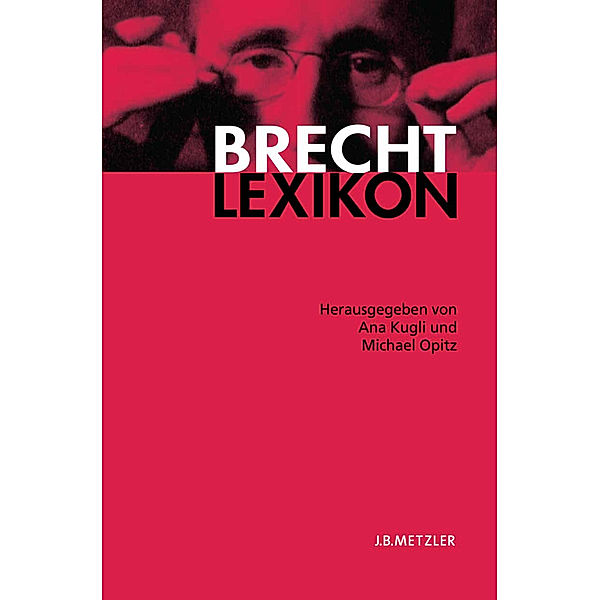 Brecht-Lexikon, ANA KUGLI (HG.), Michael Opitz (Hg.)