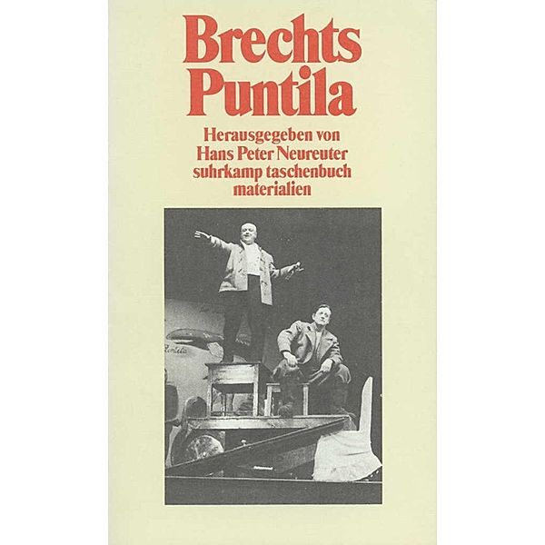 Brechts »Herr Puntila und sein Knecht Matti«, Bertolt Brecht