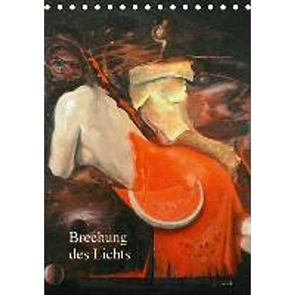 Brechung des Lichts (Tischkalender 2016 DIN A5 hoch), Irina Buckmaier