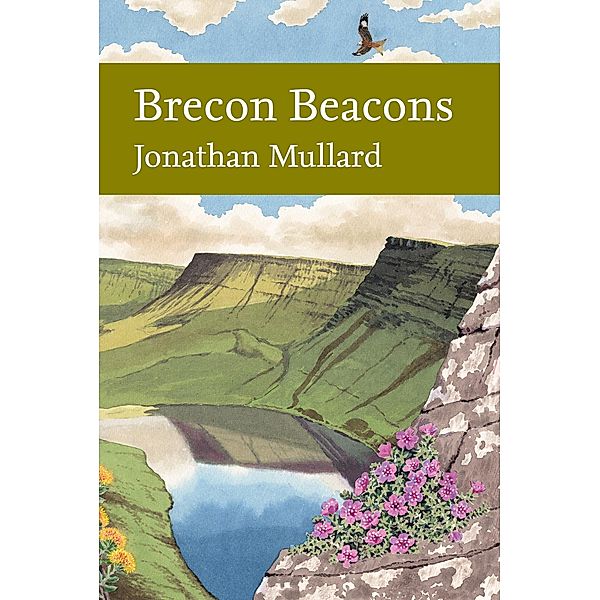 Brecon Beacons / Collins New Naturalist Library Bd.126, Jonathan Mullard