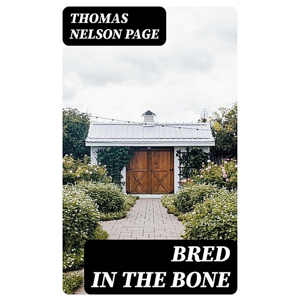 Bred In The Bone, Thomas Nelson Page