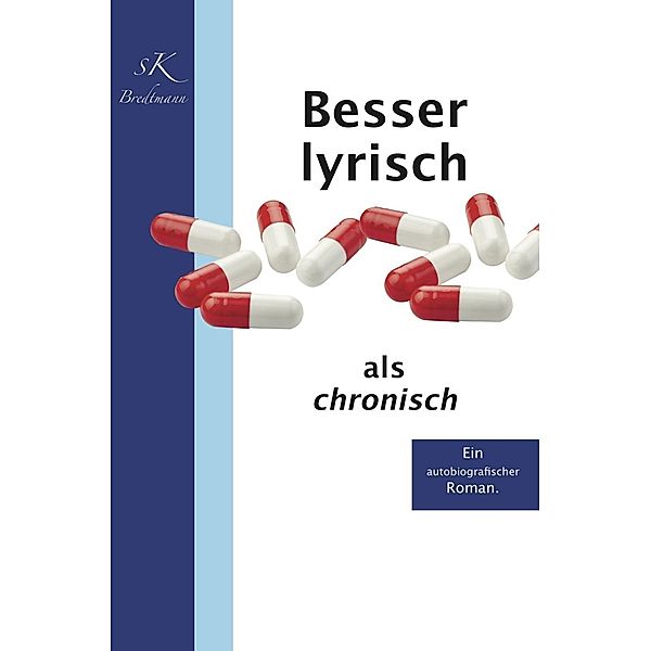 Bredtmann, S: Besser lyrisch als chronisch, S. K. Bredtmann