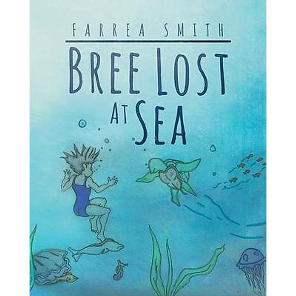 Bree Lost At Sea / Stratton Press, Farrea Smith