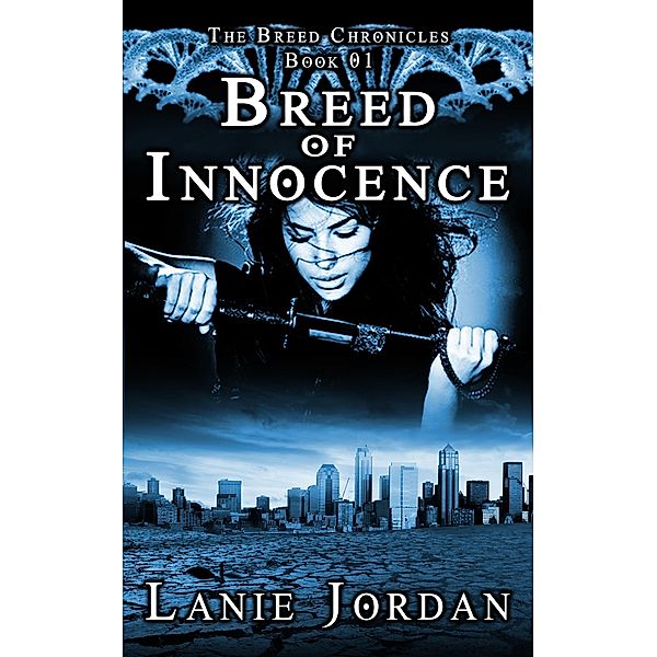 Breed of Innocence (The Breed Chronicles, #1) / The Breed Chronicles, Lanie Jordan