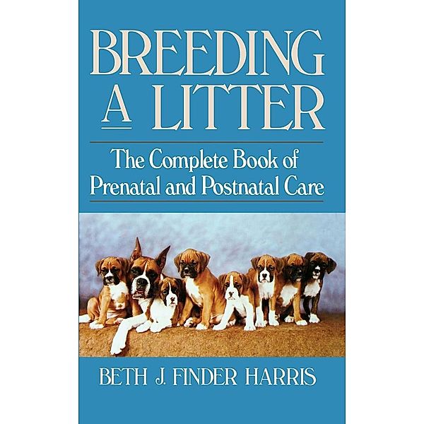 Breeding a Litter, Beth J. Finder Harris