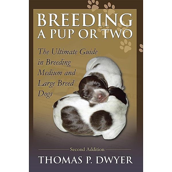 Breeding a Pup or Two, Thomas P Dwyer