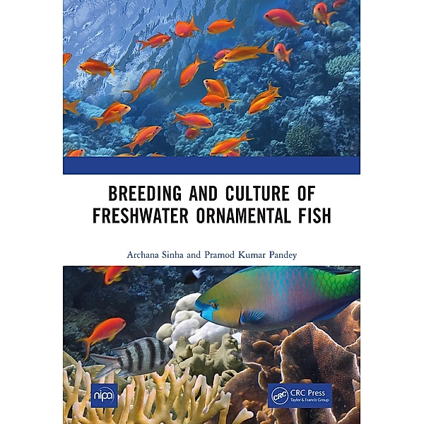 Breeding and Culture of Freshwater Ornamental Fish, Archana Sinha, Pramod Kumar Pandey