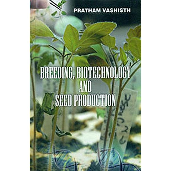 Breeding, Biotechnology and Seed Production, Pratham Vashisth