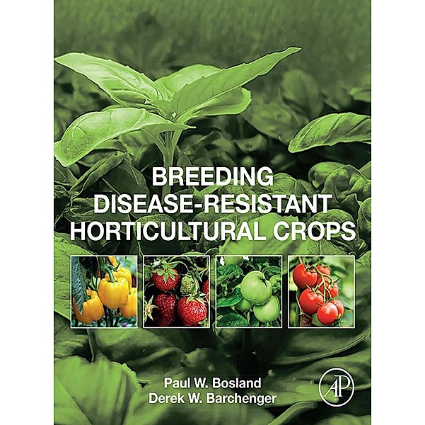 Breeding Disease-Resistant Horticultural Crops, Paul W. Bosland, Derek W. Barchenger